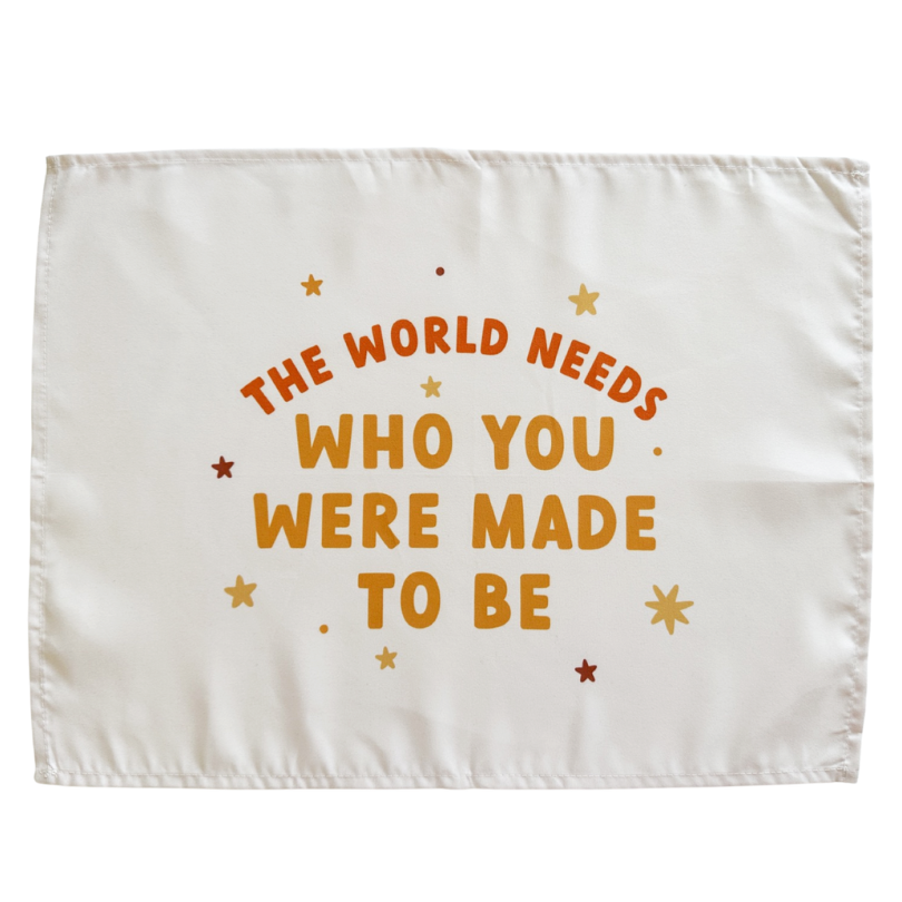 The World Needs Who You Were Made To Be Banner (Neutral)